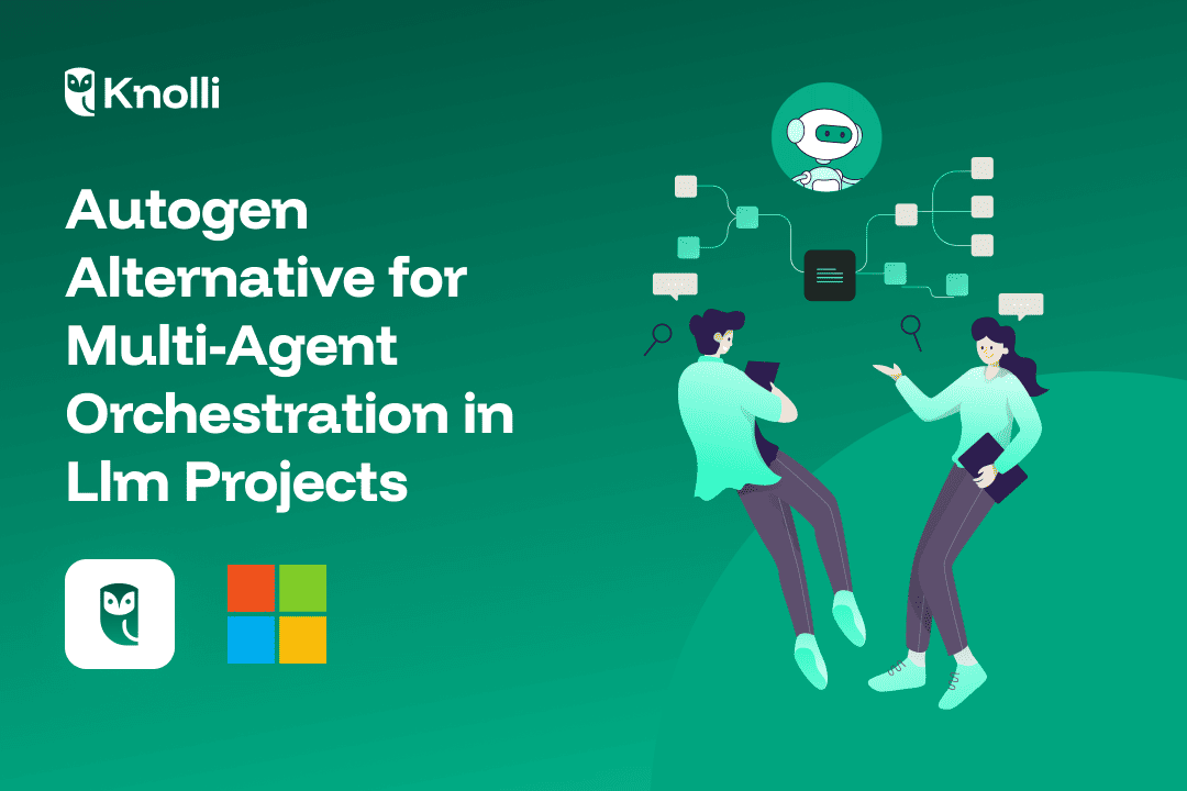 687e1e98bdc4a3ce1f51946c_Autogen Alternative for Multi-Agent Orchestration in Llm Projects